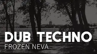 DUB TECHNO // FROZEN NEVA