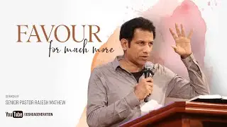 Favour for Much More | Pastor Rajesh Mathew | JGM | 22nd Nov 2020 | Malayalam