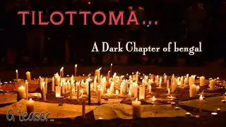 Tilottoma-A Dark Chapter of Bengal|A Teaser|Samannita Roy
