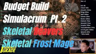 Budget Build Simulacrum 2 & 3 Skeletal Reaver and Skeletal Frost Mage Part 2