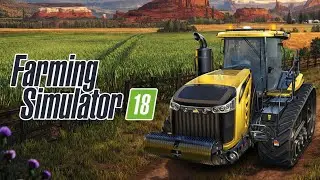 Farming Simulator 18 ( FS 18 ) live gameplay