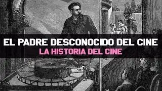 EL PADRE (DESCONOCIDO) DEL CINE | LA HISTORIA DEL CINE | CAPÍTULO 1