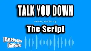 The Script - Talk You Down (Karaoke Version)