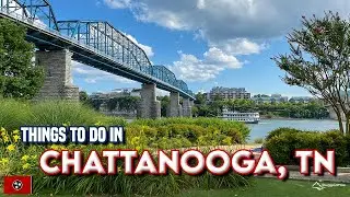 Things to Do in CHATTANOOGA, TENNESSEE