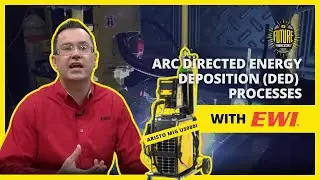 Revolutionizing Arc DED (Directed Energy Deposition) Processes | ESAB Future Fabricators