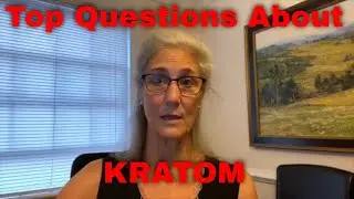 Top Questions About Kratom