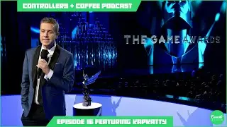 Who Will Win at The Game Awards? | Controllers & Coffee Podcast Episode 16