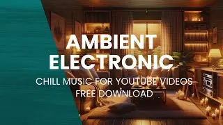 Ambient Electronic | VIBRANT CHILL PIANO HEARTFELT MOOD