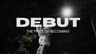 DEBUT: The Price of Becoming | FULL DOCUMENTARY