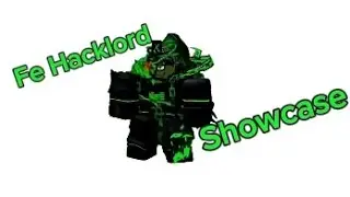 Fe Hacklord Showcase | By quiz bot | Script Game name: Green Baseplate by The Local Maze