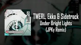TWERL, Ekko & Sidetrack - Under Bright Lights (JPKy Remix) (Ft.  Indy Skies)