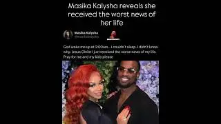 Masika Kalysha reveals she received the worst news of her life