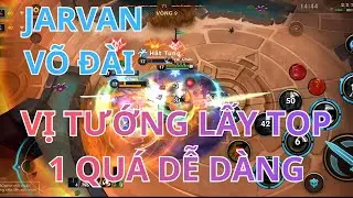 Jarvan Võ Đài Vị Tướng Dễ Chơi Và Dễ Dành Top 1 Hàng Đầu