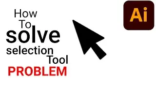 How to solve selection tool problem | illustrator