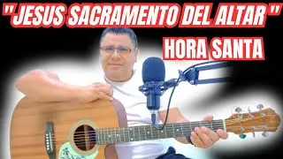 Cantos para Hora Santa/Jesús Sacramento del Altar/Dey Verbum.