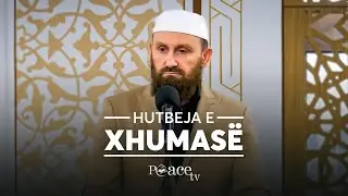 HUTBE | Të mjekosh zemrat e thyera - Bledar Mulla