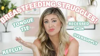 MY BREASTFEEDING JOURNEY | RECESSED CHIN, TONGUE TIE, OVERSUPPLY & MORE!