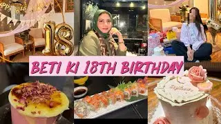 Beti ki 18th birthday celebration 🥳 cake 🎂 gifts 🎁 open kiye | restaurant gae🥘