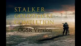 S.T.A.L.K.E.R. Goldsphere OGSR - Garbage - IMPORTANT PSA on 