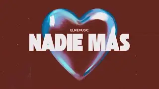 ELIKEMUSIC - NADIE M&Aacute;S