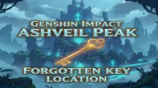 Genshin Impact Ashveil Peak Forgotten Key Location