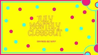July Monthly Close Out | Single Mom Budget | Paycheck to Paycheck