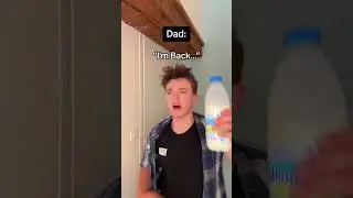 When your Dad comes back with the Milk