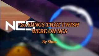 20 songs that I wish were on NCS! (#1)