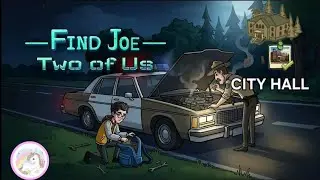 Find joe TWO OF US  CITY HALL WALKTHROUGH 