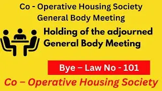 Holding of the adjourned General Body Meeting | Rule for General Body Meeting in housing society