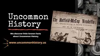 Hatfields and McCoys Killing of Asa Harmon McCoy | Uncommon History Podcast |History Facts
