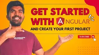How to get started with Angular and create your first project