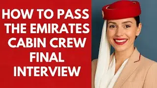How to Pass the Emirates Cabin Crew Final Interview | Real Questions and Answers