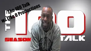 The 100 Talk w/ Like O Productions