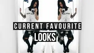 CURRENT FAVOURITE LOOKS | IDRESSMYSELFF
