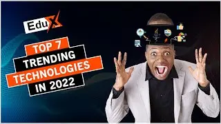 Trending Technologies to learn in 2022 | Trainings & Placements | Eduxfactor
