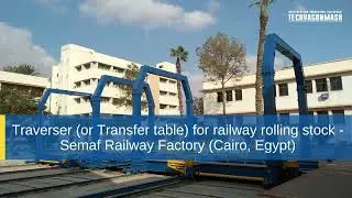 Traverser (or Transfer table) for railway rolling stock - Semaf Railway Factory (Cairo, Egypt)