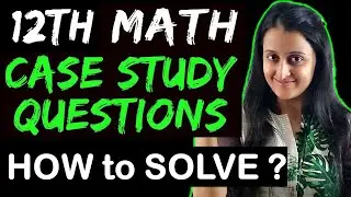 Case Study Questions CBSE Class 12/XII Maths |  How to Solve | MATHEMATICALLY INCLINED