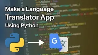 Develop Your Own Language Translator in Python