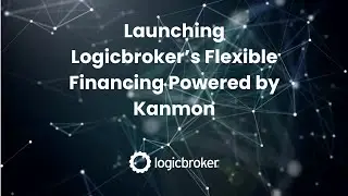 Logicbroker&rsquo;s Flexible Financing Powered by Kanmon | Logicbroker
