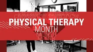 Physical Therapy Month 2024
