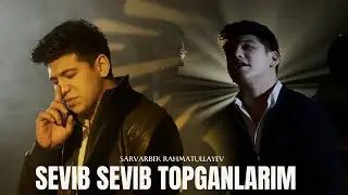 Sarvarbek Rahmatullayev - Sevib sevib topganlarim(Official Music Video)