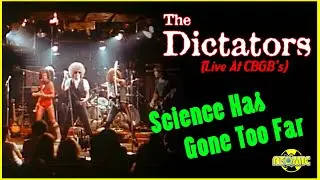 Dictators - Science Has Gone Too Far (Live at CBGBs in 1977)