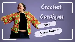 Crochet Cardigan Tutorial | Part 1 &ndash; Square Pattern (No Talking)
