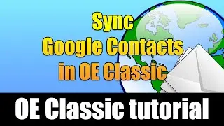 How to Sync Google Contacts in OE Classic