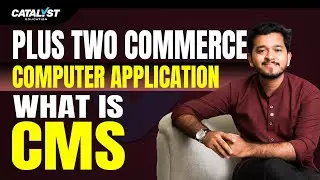 Plus Two Computer Application | What is CMS? &mdash; Meaning, Features Explained! | Catalyst Education