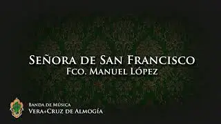 Señora de San Francisco - Francisco Manuel López López