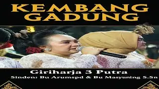 KEMBANG GADUNG | Sinden Bu Arum & Bu Masyuning | Giriharja 3 Putra
