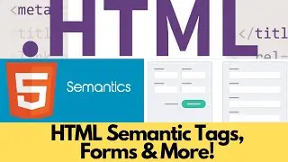 HTML Semantics, Forms, and More -  A Basic Beginner's Guide | Project PassionSite: Episode 5