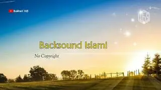 Backsound musik Islami merdu semangat no copyright